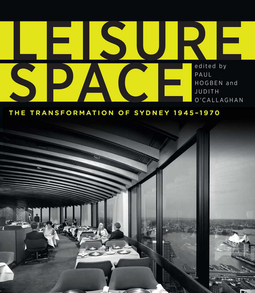 Leisure Space: The Transformation Of Sydney 1945-1970