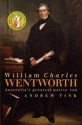 Book cover of 'William Charles Wentworth: Australia's Greatest Native Son' by Andrew Tink, featuring a portrait of William Charles Wentworth in a suit.