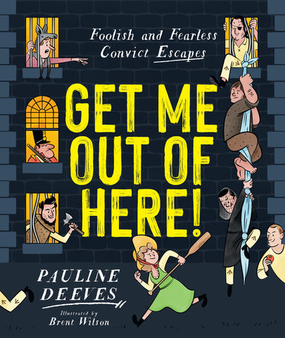 Book cover for 'Get Me Out of Here!' featuring cartoon illustrations of people escaping from a gaol, with the title written in a bold, playful font.