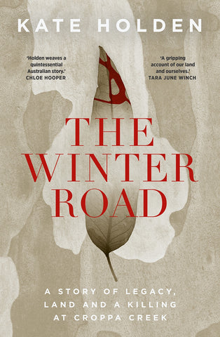 The Winter Road: A Story of Legacy, Land and a Killing at Croppa Creek - LAST COPY