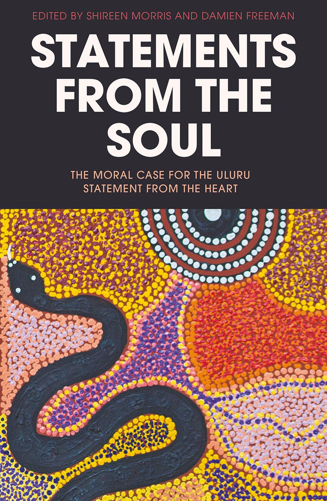 Statements from the Soul: The Moral Case for the Uluru Statement from the Heart