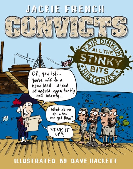 Fair Dinkum Histories (All the stinky bits): Convicts