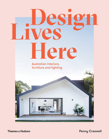 The cover of the book 'Design Lives Here' featuring Australian interiors, furniture and lighting. It shows the front of a modern house with a white and grey colour scheme.
