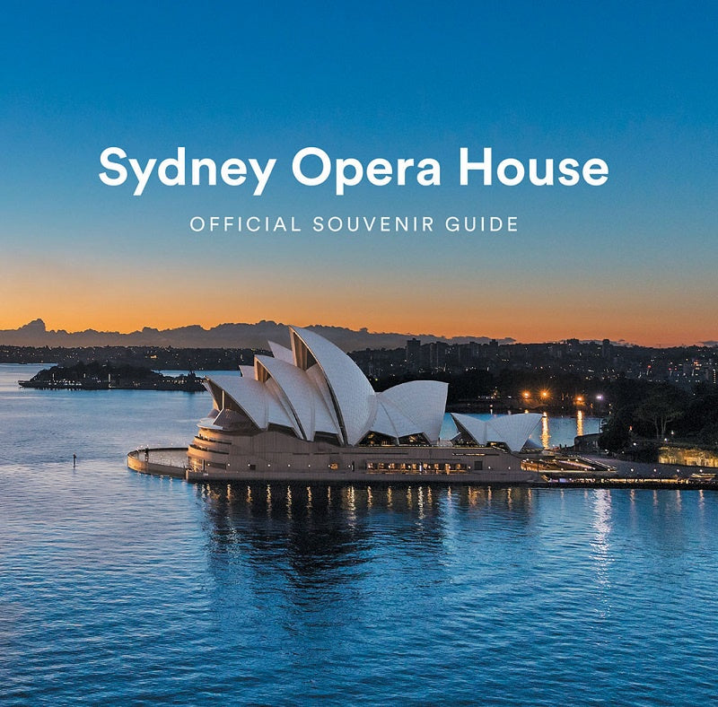 Sydney Opera House: Official Souvenir Guide