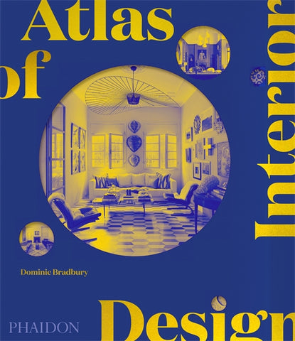 Cover of the book 'Atlas of Interior Design' by Dominic Bradbury, published by Phaidon. The cover features a yellow and blue color scheme with abstract patterns and an image of a living room interior.