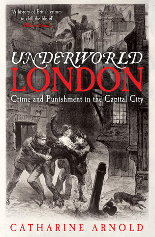 Underworld London: Crime and punishment in the capitol city