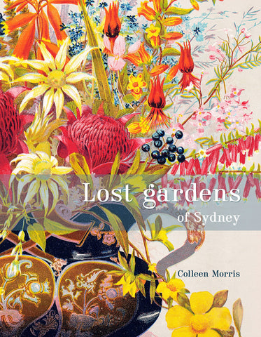 Lost Gardens of Sydney - LAST COPIES
