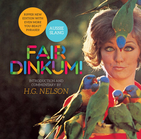The cover of the book 'Fair Dinkum!: Aussie Slang' featuring a woman with rainbow lorikeets on her head and shoulders, and text overlay including the title.