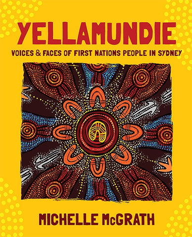 Book cover of 'Yellamundie: Voices & Faces of First Nations People in Sydney' featuring a detailed, colorful Aboriginal artwork.