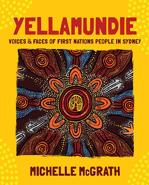 Yellamundie: Voices & Faces of First Nations People in Sydney