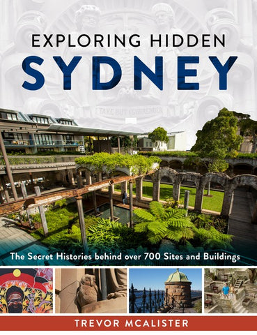 Cover of the book 'Exploring Hidden Sydney' by Trevor McAlister, featuring an image of the Paddington Reservoir Gardens.