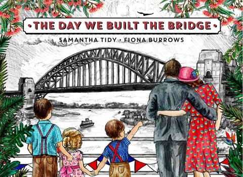 Illustration of a family with two children looking at the Sydney harbour bridge, with the title 'The Day We Built the Bridge' above. The image has a historical vibe with a representation of a completed bridge in the background.