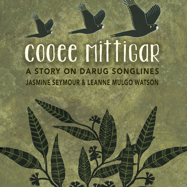 Cooee Mittigar: A Story on Darug Songlines
