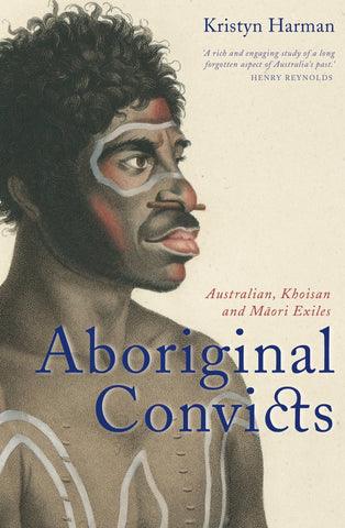 Book cover for 'Aboriginal Convicts: Australian, Khoisan, and Maori Exiles' featuring an illustration of an Indigenous person.