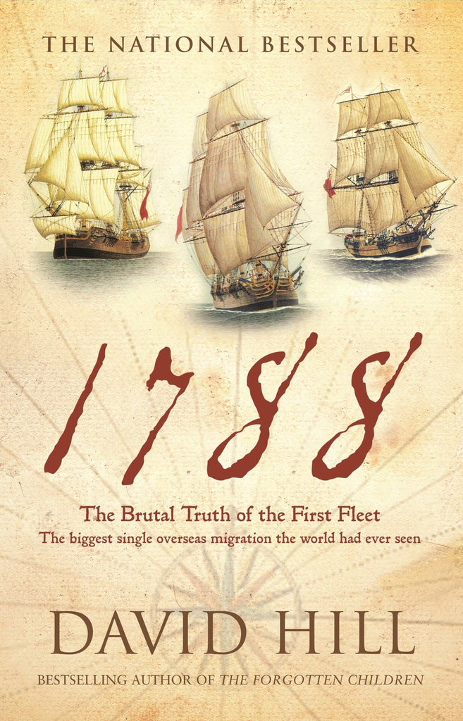 1788: The Brutal Truth of The First Fleet