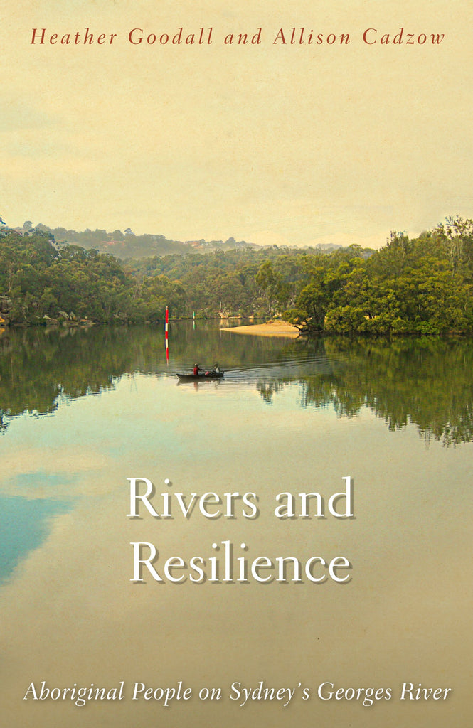 Rivers and Resilience: Aboriginal People on Sydney's Georges River