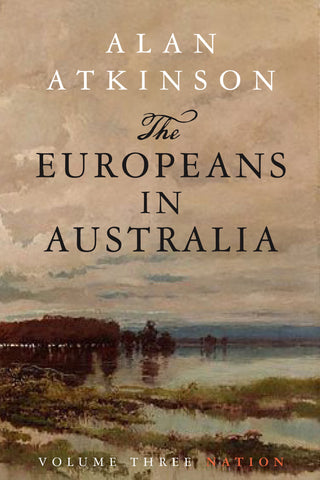 The Europeans in Australia: Volume Three - Nation