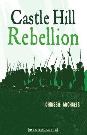 My Australian Story: Castle Hill Rebellion